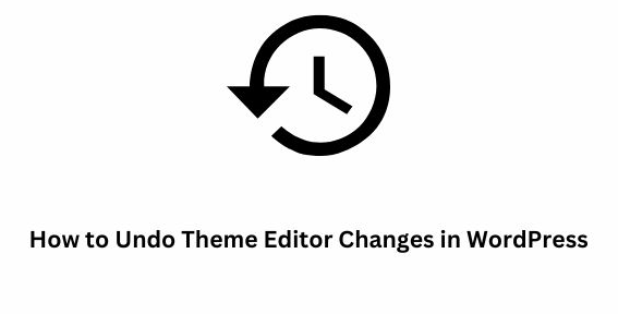 How to Undo Theme Editor Changes in WordPress
