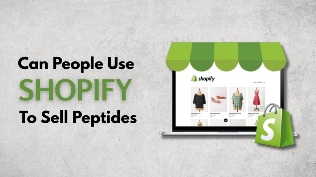 Can People Use Shopify to Sell Peptides? Rules Explained-How Shopify Stores Can Still Sell Related Products