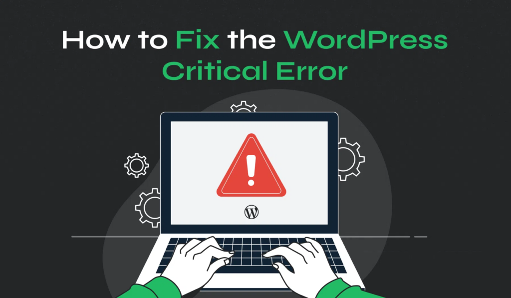 Error crítico de WordPress: causas y soluciones