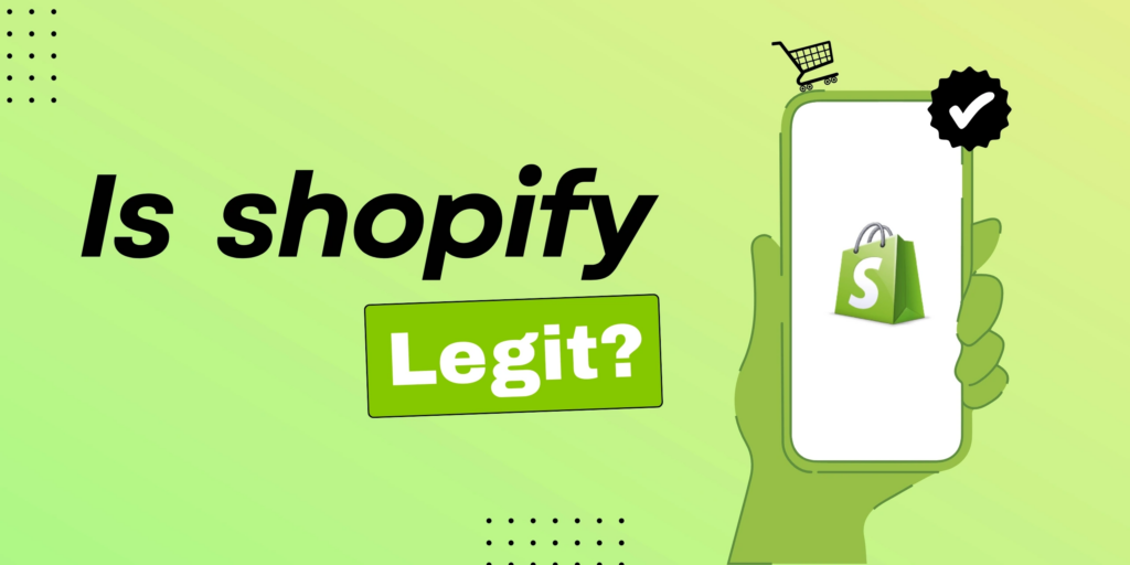 Is Shopify Legit? Why This Ecommerce Platform Is Trusted