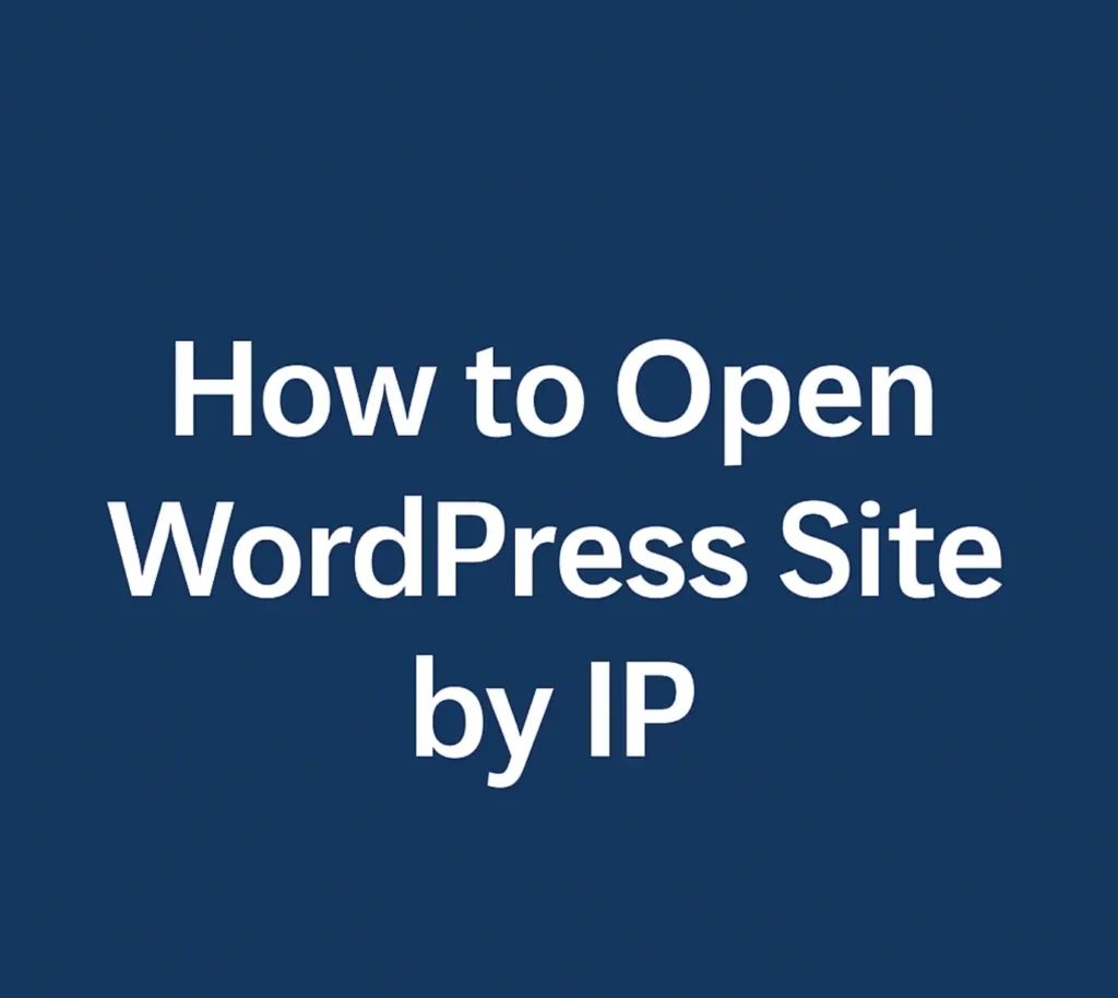 How to Open WordPress Site by IP Instead of Domain Name