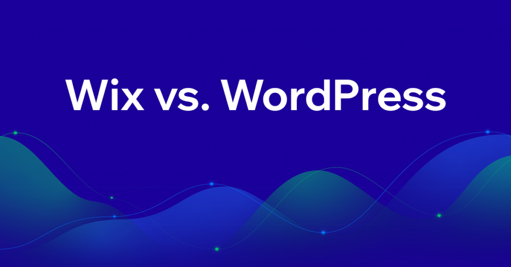 Wix vs WordPress: Which Website Platform Is Right for You?