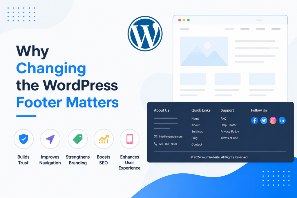 How to Change Footer in WordPress: Complete Beginner Guide-Why Changing the WordPress Footer Matters